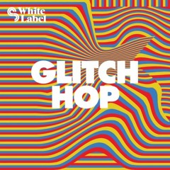 Sample Pack Demo - SM White Label Glitch Hop