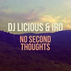 DJ Licious & IRO - No Second Thoughts (Radio Edit)