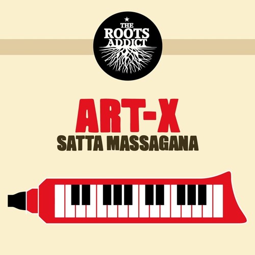 Art-X & The Roots Addict - Satta Massagana