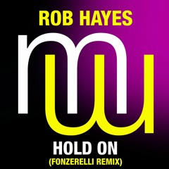 Rob Hayes Hold On (Fonzerelli Steakhouse Mix) Full club mix