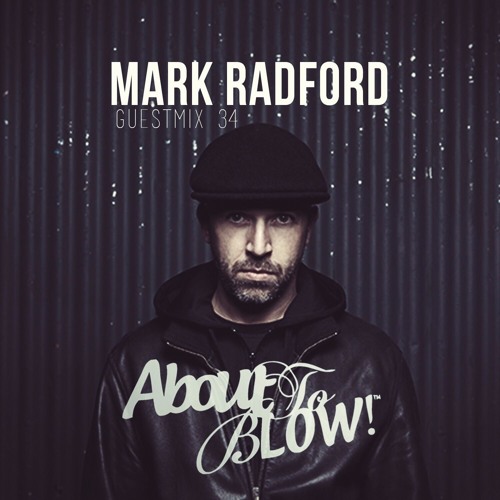 About To Blow • Guest Mix Series [34] • Mark Radford • Audio Rehab Special