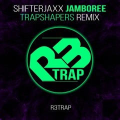 Shifterjaxx - Jamboree (Trapshapers Remix) OUT NOW