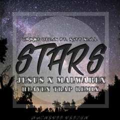 Ummet Ozcan Ft.Katt Niall - Stars (JESUS X Malwarex Heaven Trvp Remix)