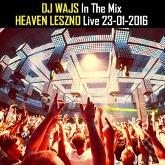 DJ WAJS In The Mix - Heaven Leszno Live 23 - 01 - 2016