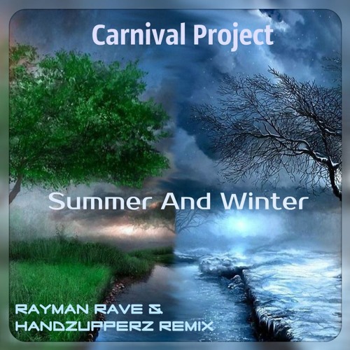 Carnival Project - Summer And Winter (Rayman Rave & HandzUpperz Remix)