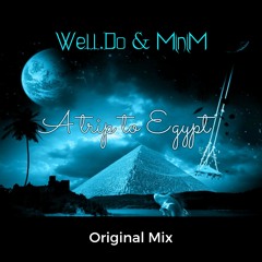 Well.Do & MiniM - A trip to Egypt (Original Mix)[Free Download]