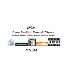 NSM-Como Eu( Feat Samuel Classico)