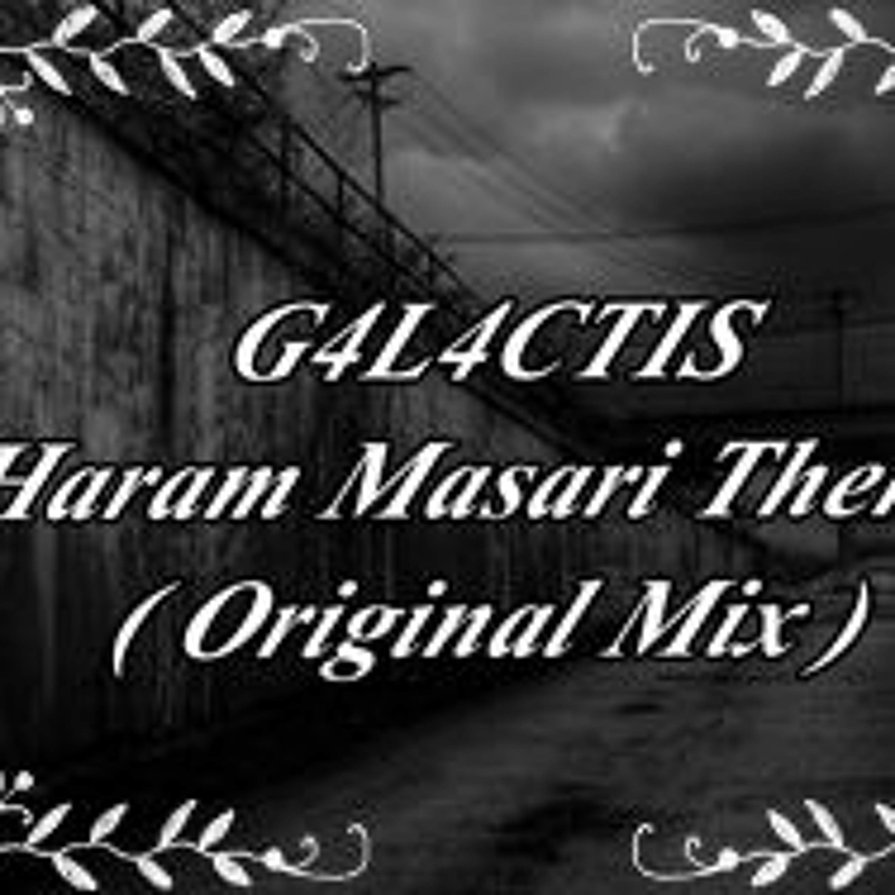 G4L4CTIS- Haram Masari Theme Dubstep episode artwork