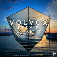 Volvox & Elly E - All Night