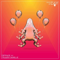 Detrace & Fransis Derelle - Make My Day