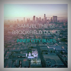 Inner City Blues feat. Brookfield Duece (Prod. DrewLocs)