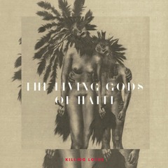 Killing Lotus EP - The Living Gods Of Haiti - cat N° KW063