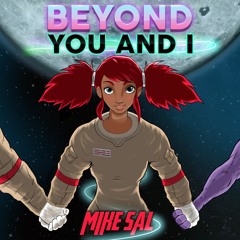 Mike Sal - Beyond You And I [Robots With Rayguns Remix]
