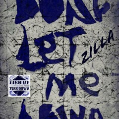 Don't Let Me Down ** Snippet*** Zilla (Produced by The Alumni