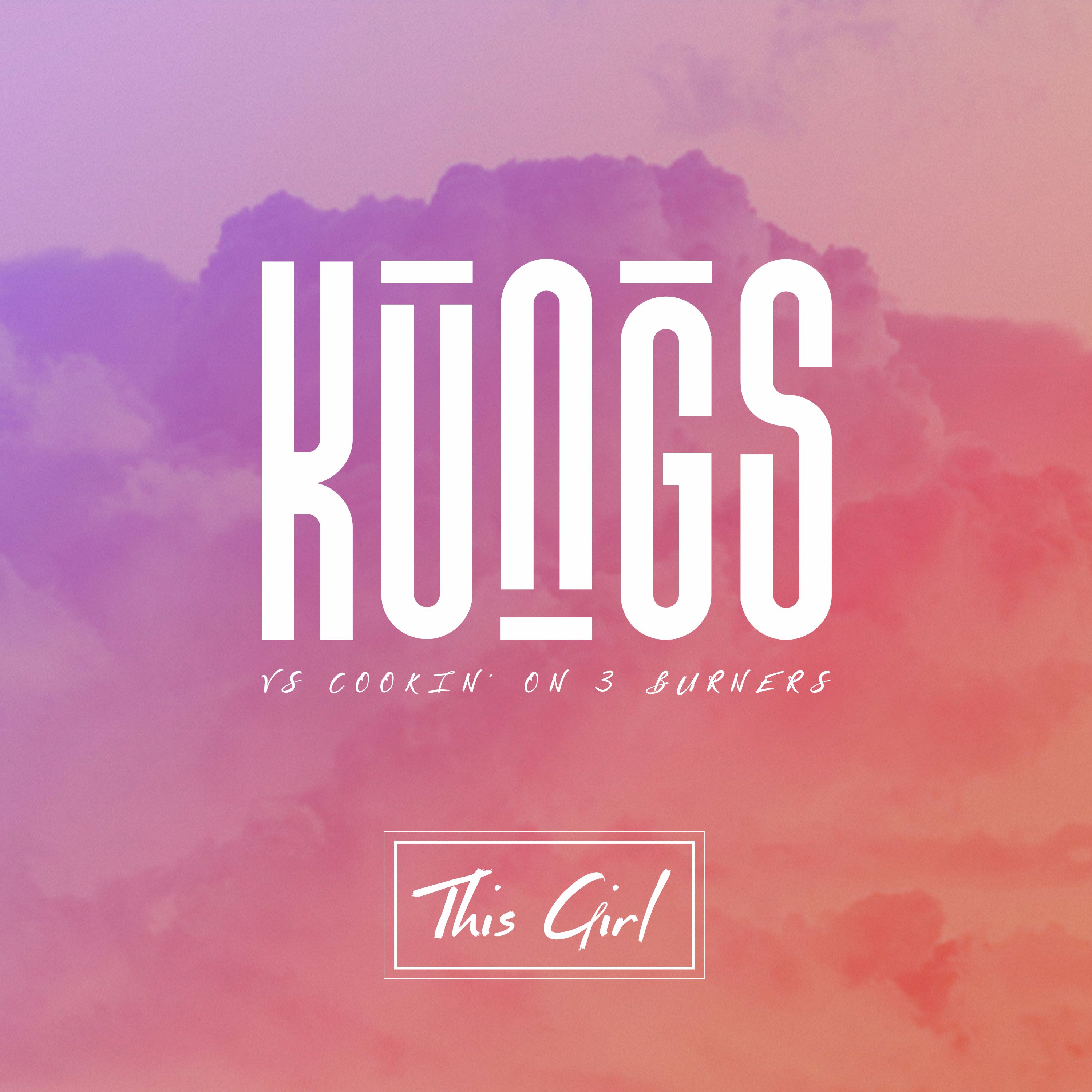 Kungs Vs. Cookin’ On 3 Burners – This Girl