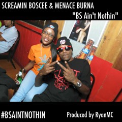 "BS Ain't Nothin" by Screamin Boscee & Menace Burna Prod. by Ryan MC