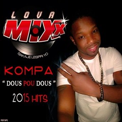 LOVA MIXX "DOUS POU DOUS" KOMPA HITS 2015
