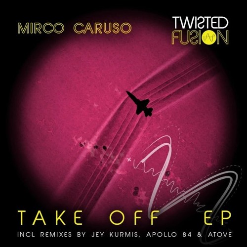 Mirco Caruso - Take Off (Original Mix) [Twisted Fusion]