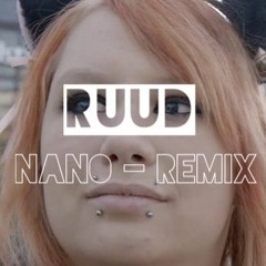 RUUD - Nano (Remix)