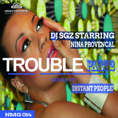 SGZ Starring Nina Provencal Trouble Distant People Remix