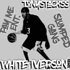 WHITE IVERSON REMIX - TonyStackss