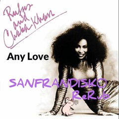 Any Love - Rufus feat Chaka Kahn - SanFranDisko Re - Rub