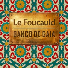 Banco De Gaia - Le Foucauld (preview)