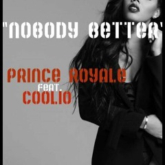 NOBODY BETTER feat COOLIO