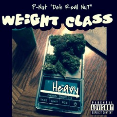 Weight Class: P-Nut "Deh Real NUTT"(OFFICIAL SINGLE)Prod.By 2saint