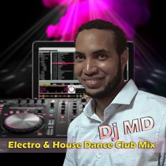 Electro & House Dance Club Mix By : Dj MD