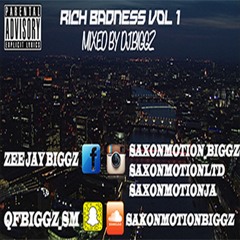 RICH£ BADNESS VOL 1 MIXED BY DJ.BIGGZ #RICHBADNESS #SAXONMOTION #SHELLINGZ