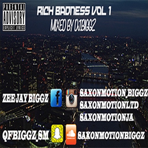 RICH BADNESS VOL 1 MIXED BY DJ BIGGZ #RICHBADNESS #SAXONMOTION