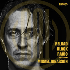 Reload Black - Reload Black Radio 005 with Mikael Jonasson