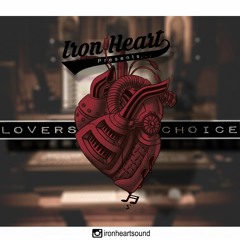 Iron Heart Sound Present... "Lovers Choice"