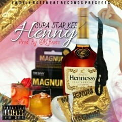 Supa Star Kee - Henny (Prod. By RLBeatz)