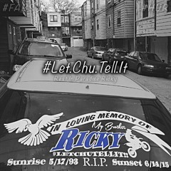 #Let.Chu.Tell.It (ft. Dro)