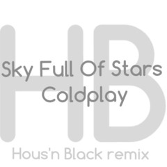 Sky Full Of Stars (Hous'n Black remix)