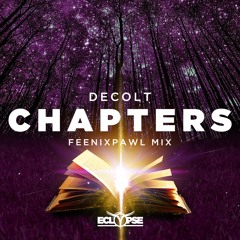 Decolt - Chapters (Feenixpawl Mix)