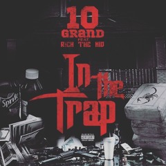10 Grand - In The Trap Feat. Rich The Kid (prod by JayO)