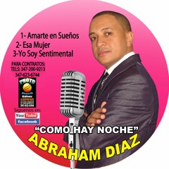 Abraham Diaz* Yo Soy Sentimental