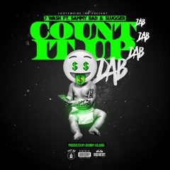 COUNT IT UP(Dab)FT. SAMMY BAD & SLUGGER explicit version