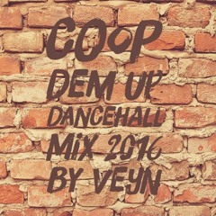 Coop Dem Up Dancehall Mix  2016