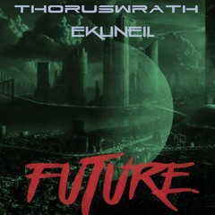 Thoruswrath & Ekuneil - Future (Original Mix)