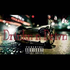 Loonatik Ft Kastle - Drinkn n Drivn (Prod. By Flip)