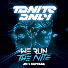 Tonite Only - We Run The Night (Odd Mob Remix)