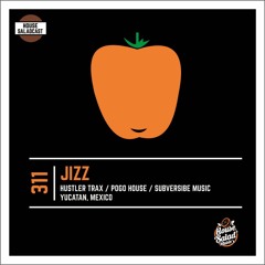 House Saladcast 311 | Jizz