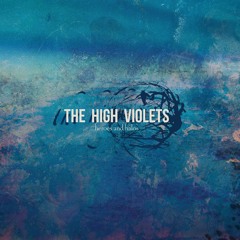 The High Violets - How I Love (Everything About You)