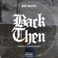 Back Then (Prod. by Macc McCray)
