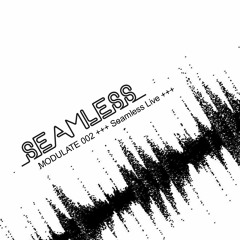Seamless - Modulate 002 (Seamless Live)