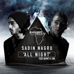 Sadin Nagro "ALL NIGHT" feat. Quincy & SNL